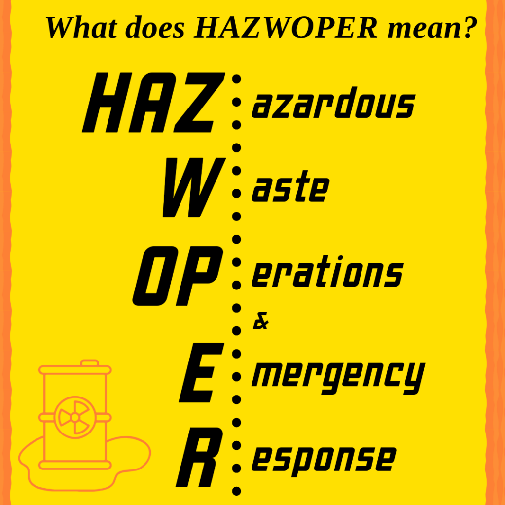 What does hazwoper mean? Hazardous Waste Operations & Emergency Response